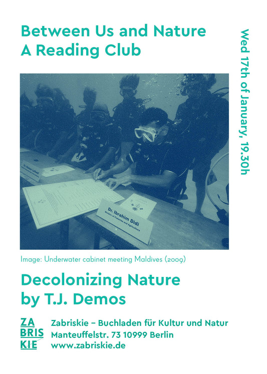 Between Us and Nature – A Reading Club #6: Decolonizing Nature by T.J. Demos