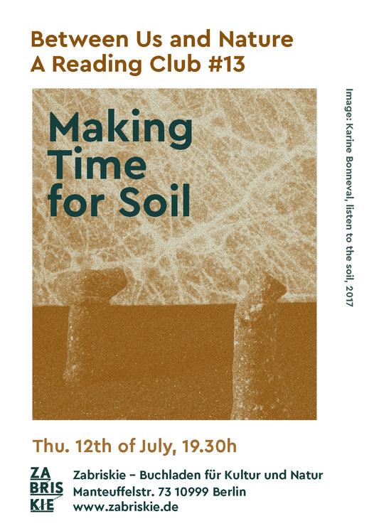 Between Us and Nature – A Reading Club #13: „Making Time for Soil“
