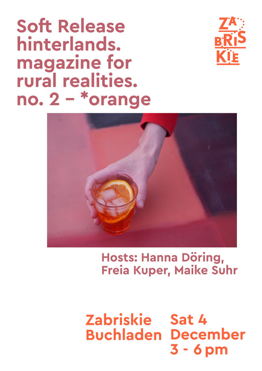 Soft Release: Hinterlands - Magazine for Rural Realities No. 2: Orange