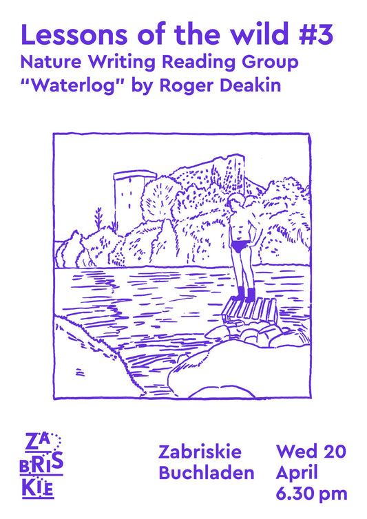 Lessons of the Wild #3. Nature Writing Reading Group. “Waterlog” by Roger Deakin