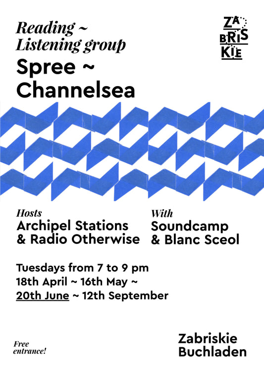 Reading~Listening Session #3: SPREE~CHANNELSEA RADIO GROUP