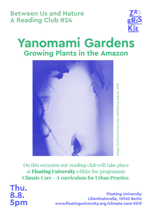 Between Us and Nature – A Reading Club #24 at Floating University: „Yanomami Gardens - Growing Plants in the Amazon“