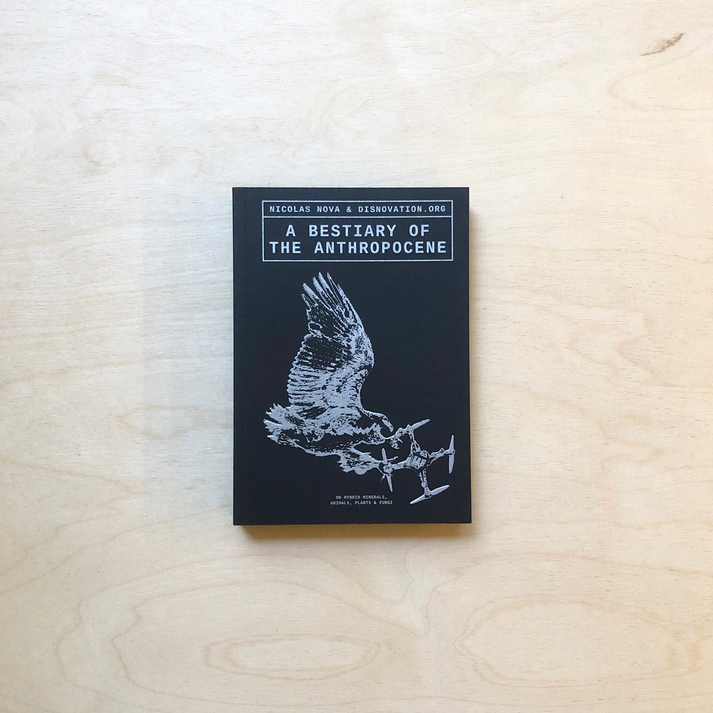 A Bestiary of the Anthropocene - new pocket edition