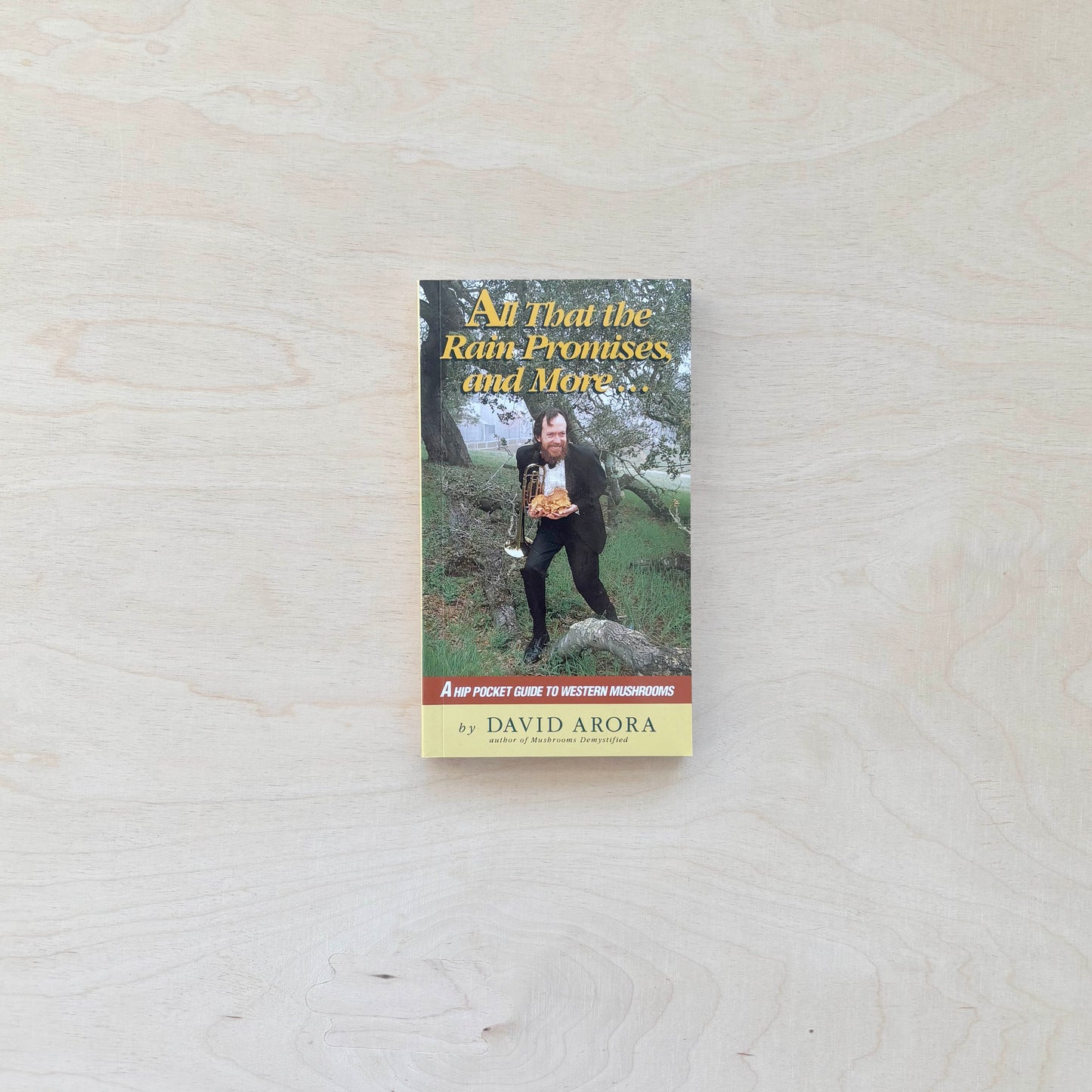 All That the Rain Promises and More - A Hip Pocket Guide to Western Mushrooms