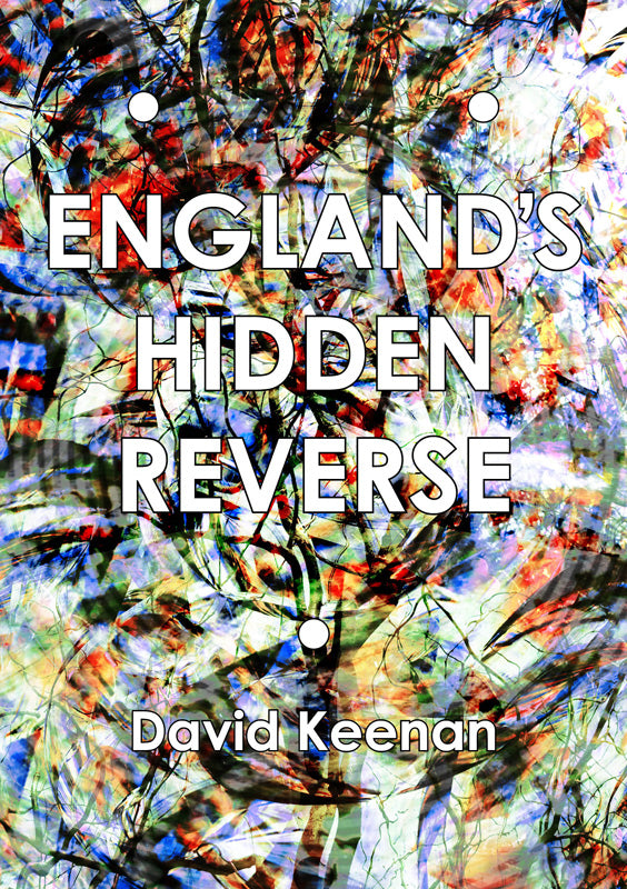 England’s Hidden Reverse: A Secret History of the Esoteric Underground - Revised and Expanded Edition