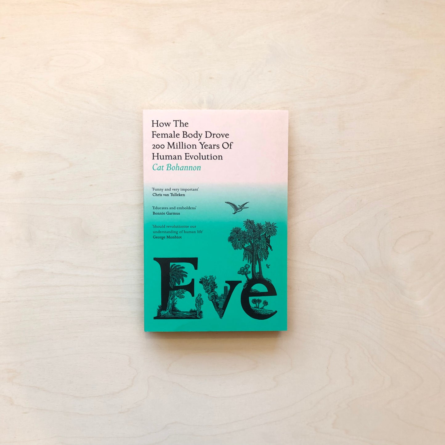 Eve - How The Female Body Drove 200 Million Years of Human Evolution - Softcover