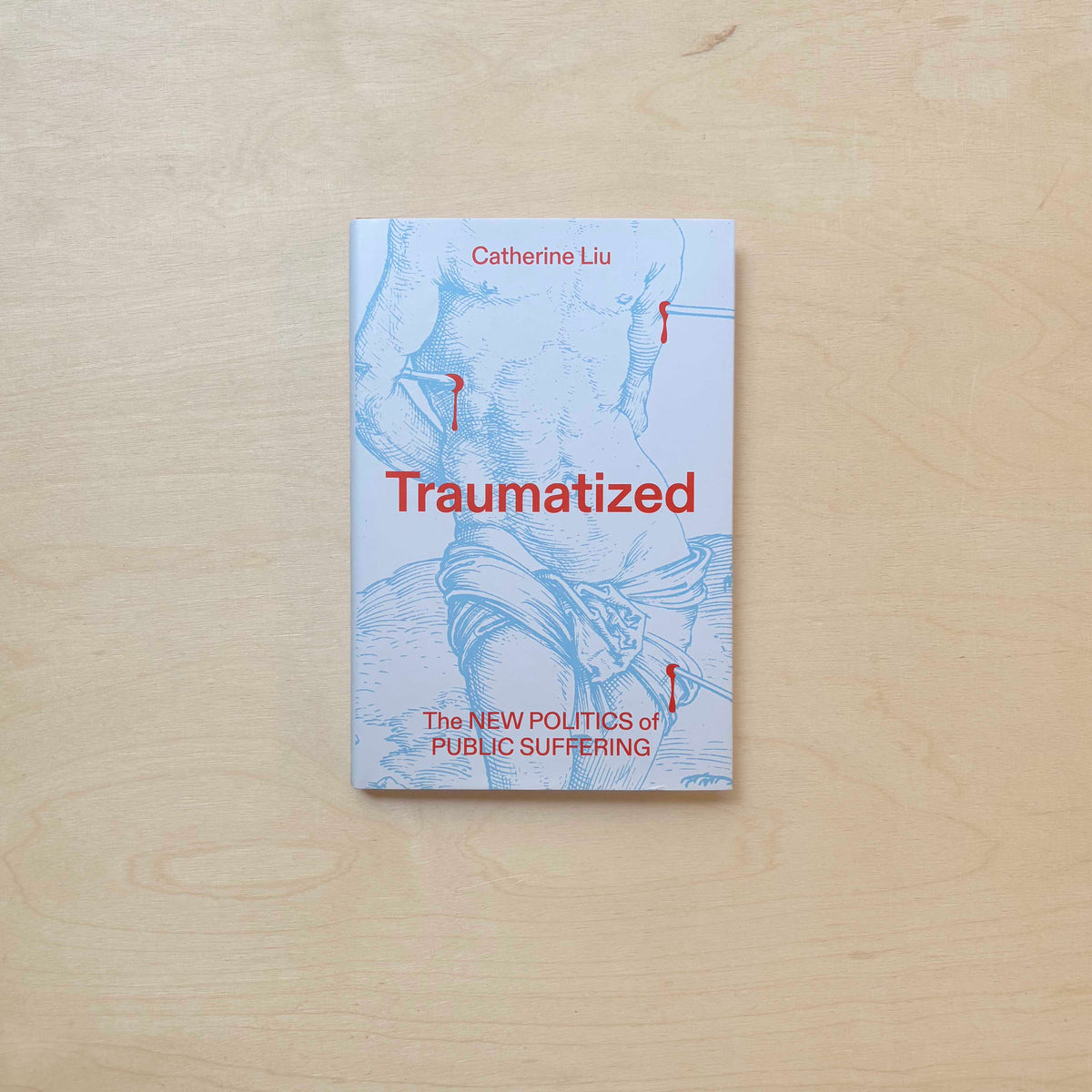 Traumatized: The New Politics of Public Suffering