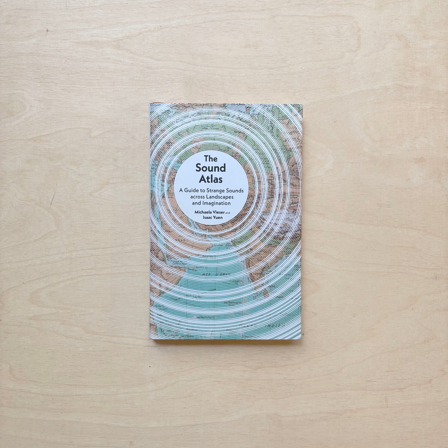 The Sound Atlas - A Guide to Strange Sounds across Landscapes and Imagination