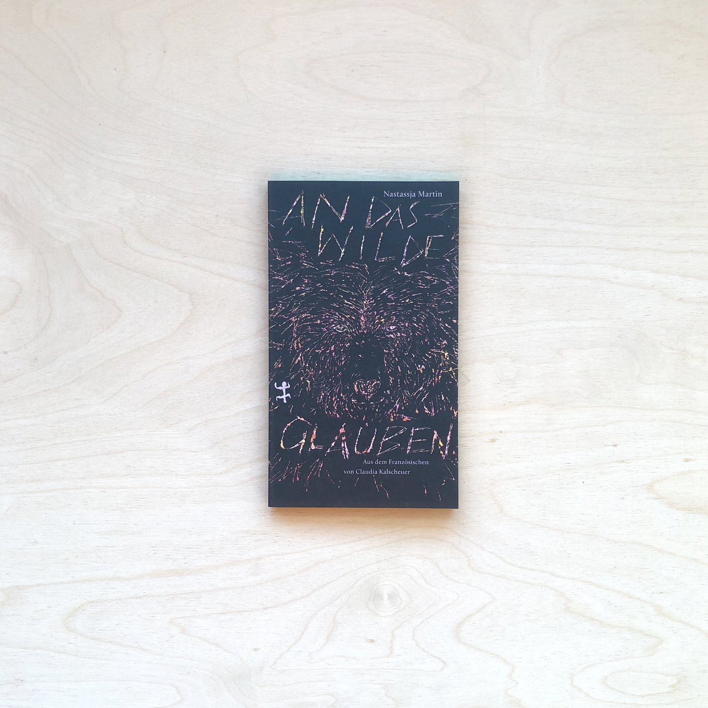 An das Wilde Glauben - Taschenbuch