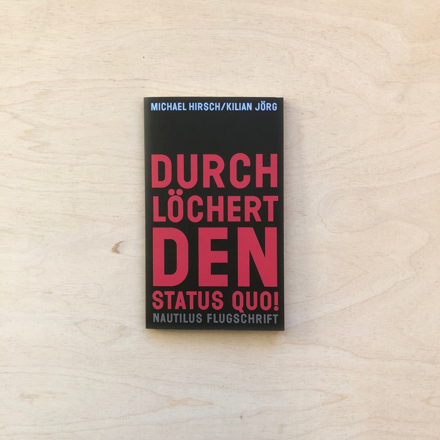 Durchlöchert den Status Quo!
