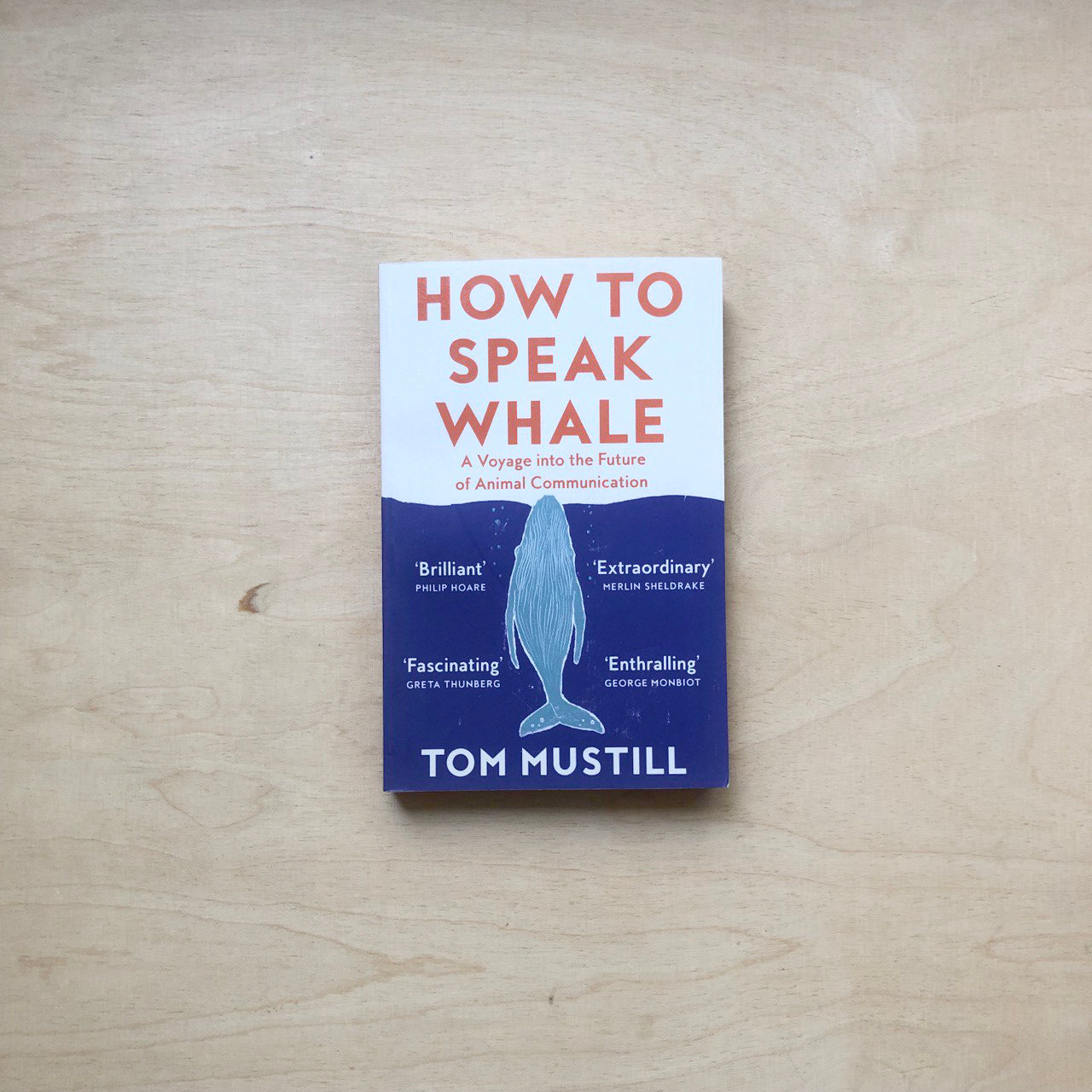 How to Speak Whale: A Voyage into the Future of Animal Communication - Paperback