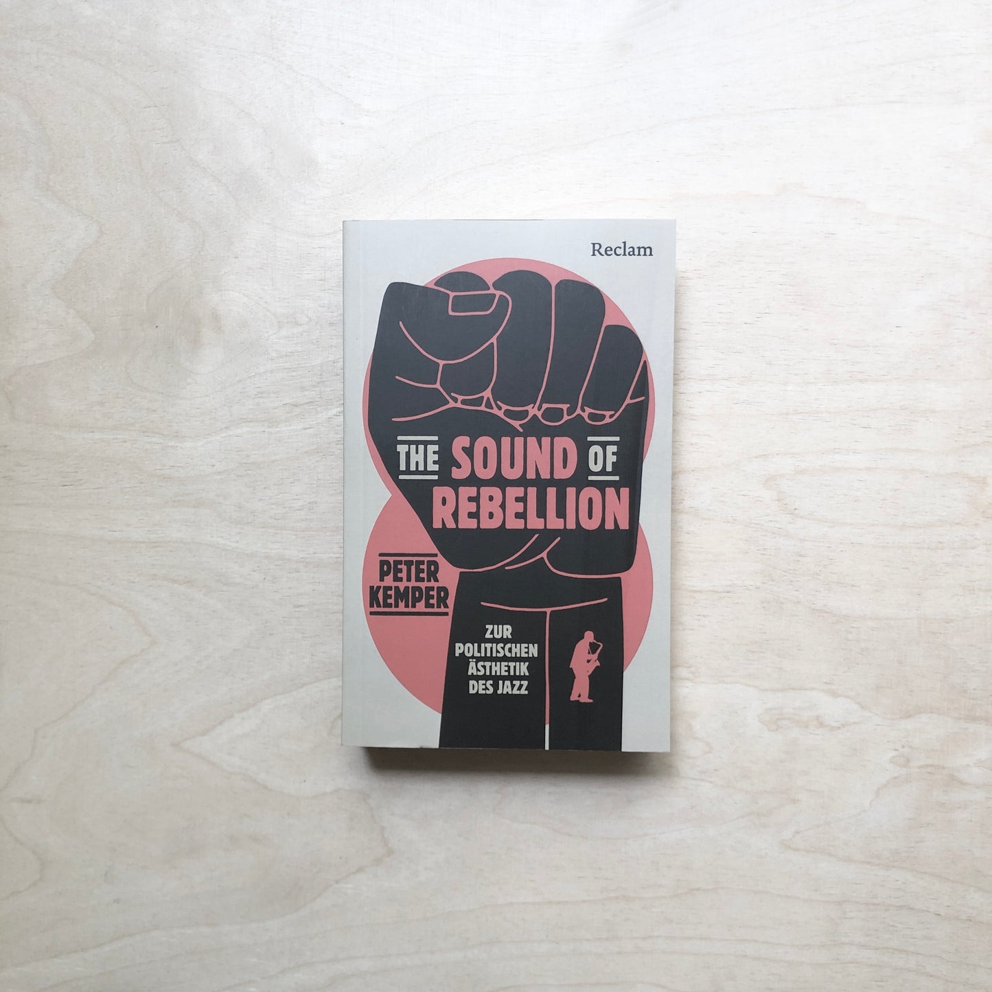 The Sound of Rebellion - Zur politischen Ästhetik des Jazz - Taschenbuch