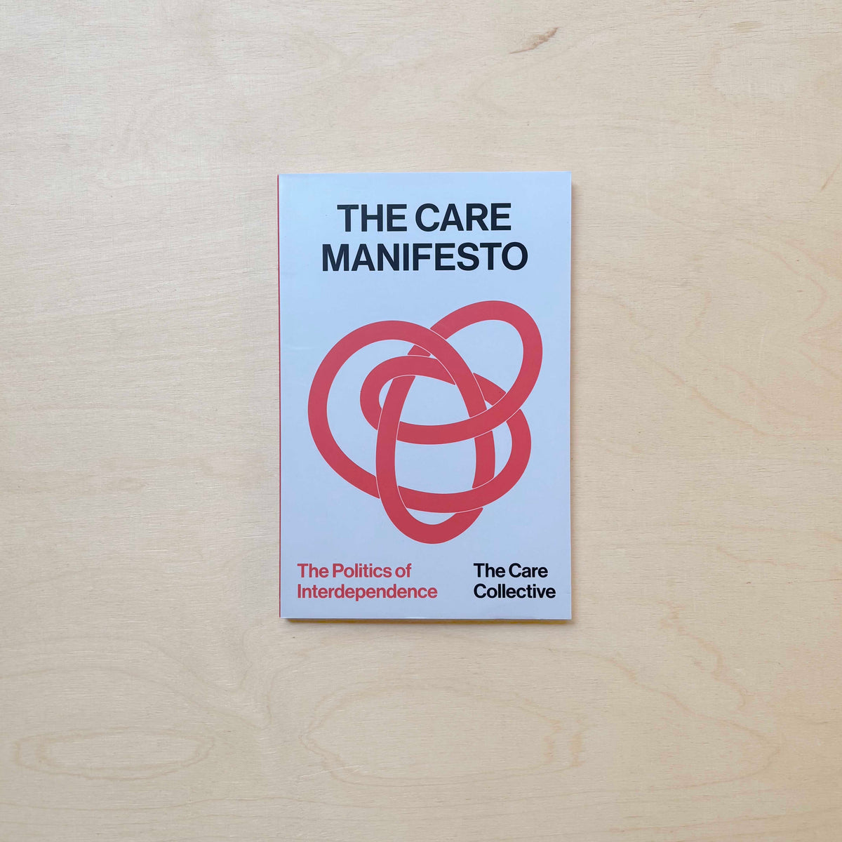 The Care Manifesto - The Politics of Interdependence - New Edition