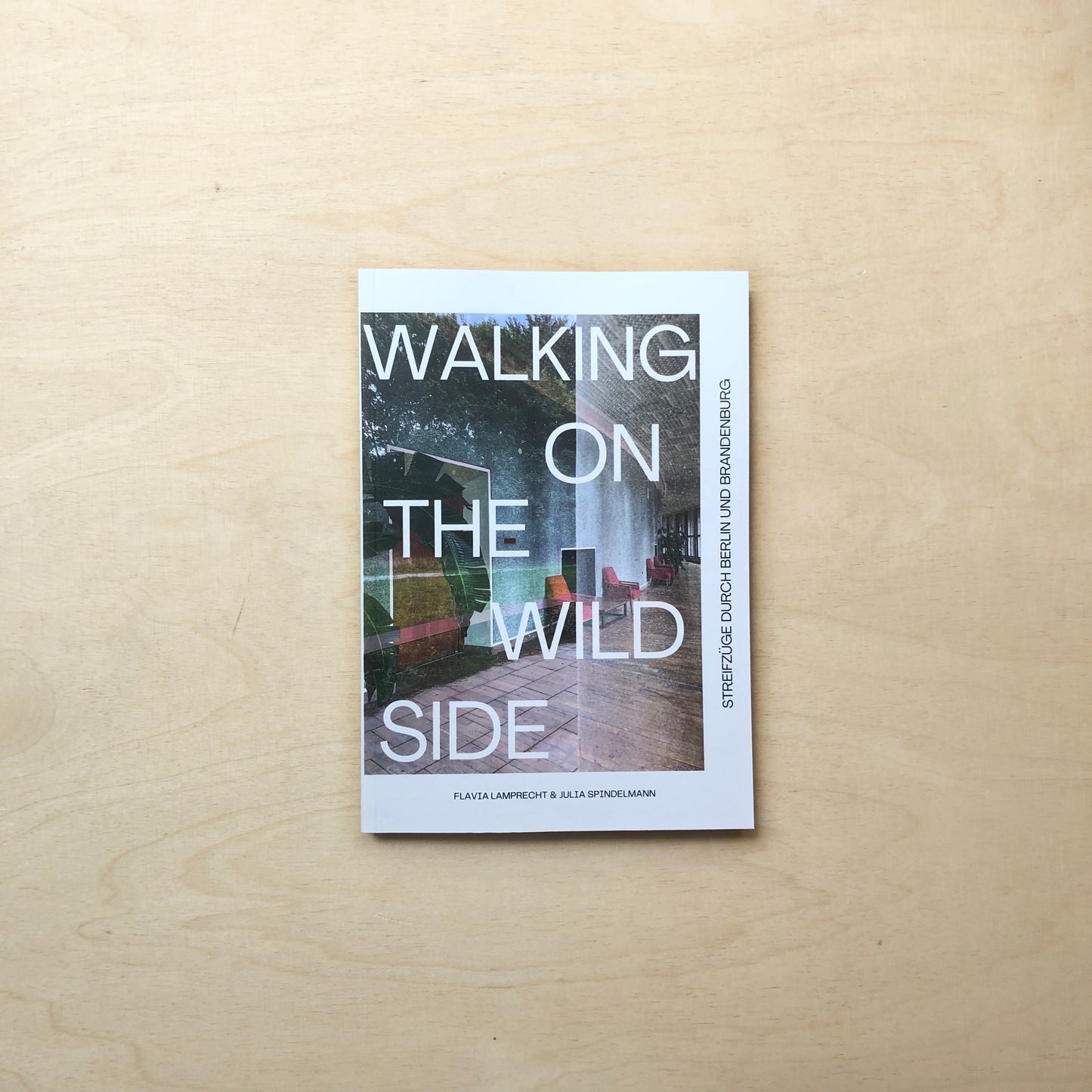 Walking on the Wild Side – Streifzüge durch Berlin und Brandenburg (deutsch) - 2. Ausgabe