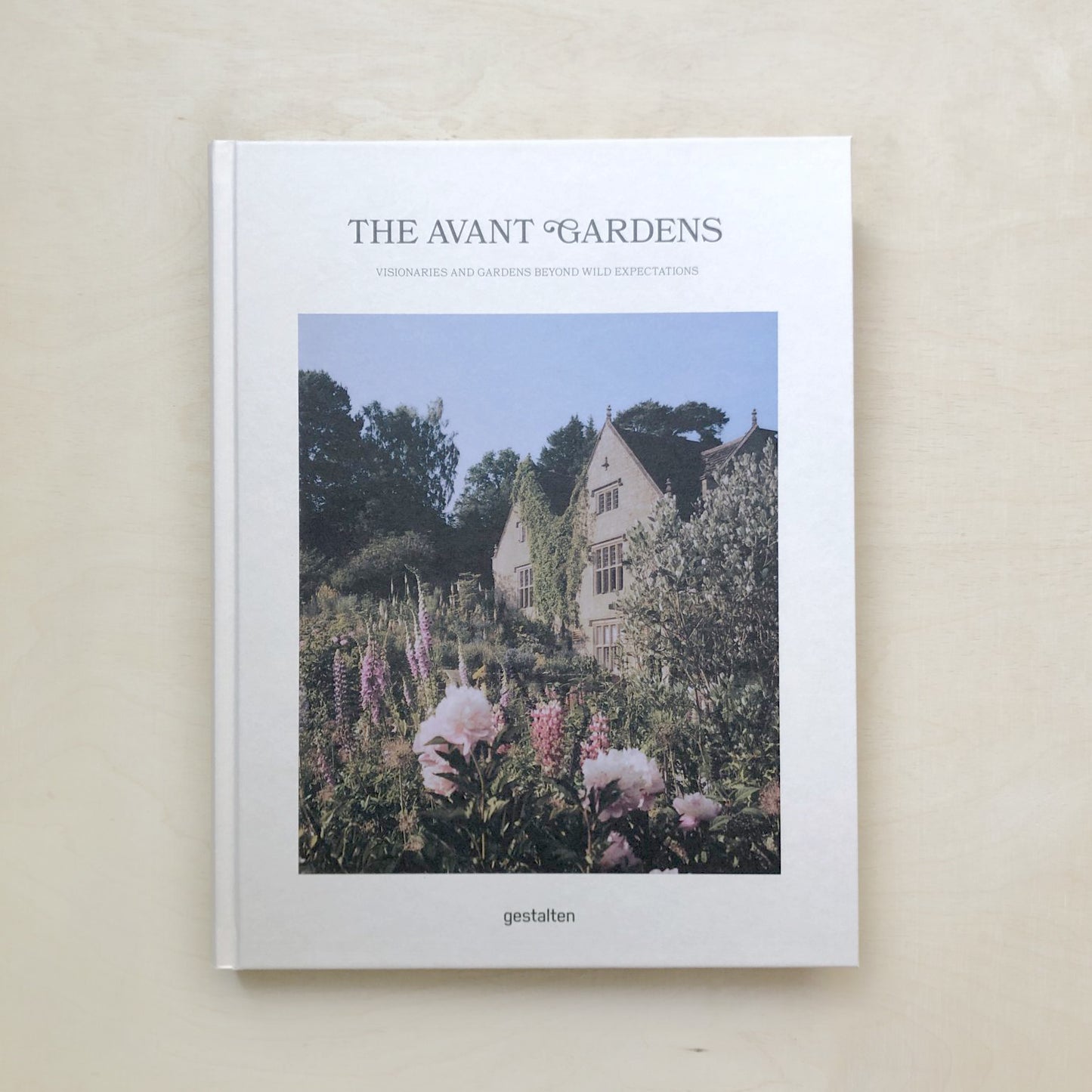 The Avant Gardens - Visionaries and Gardens Beyond Wild Expectations