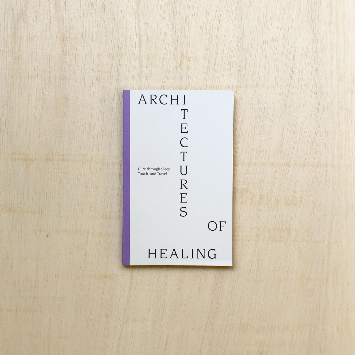 Architectures of Healing - Cure through Sleep, Touch, and Travel
