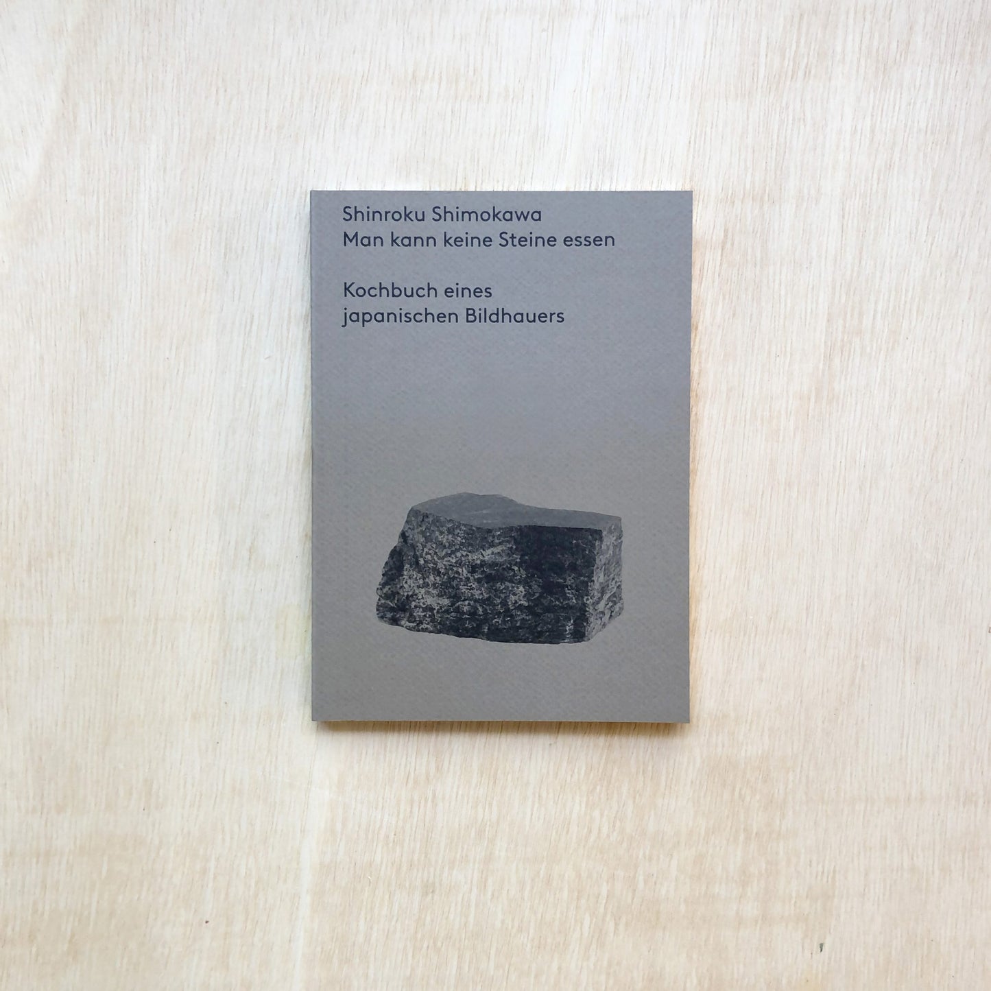 Man kann keine Steine essen - Kochbuch eines japanischen Bildhauers