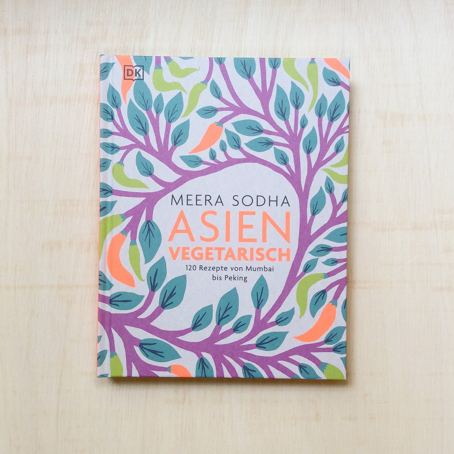 Asien vegetarisch - 120 Rezepte von Mumbai bis Peking