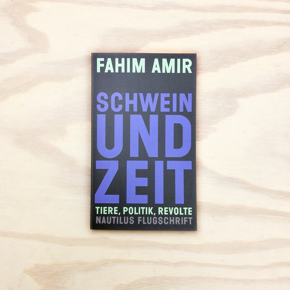 Schwein und Zeit. Tiere, Politik, Revolte