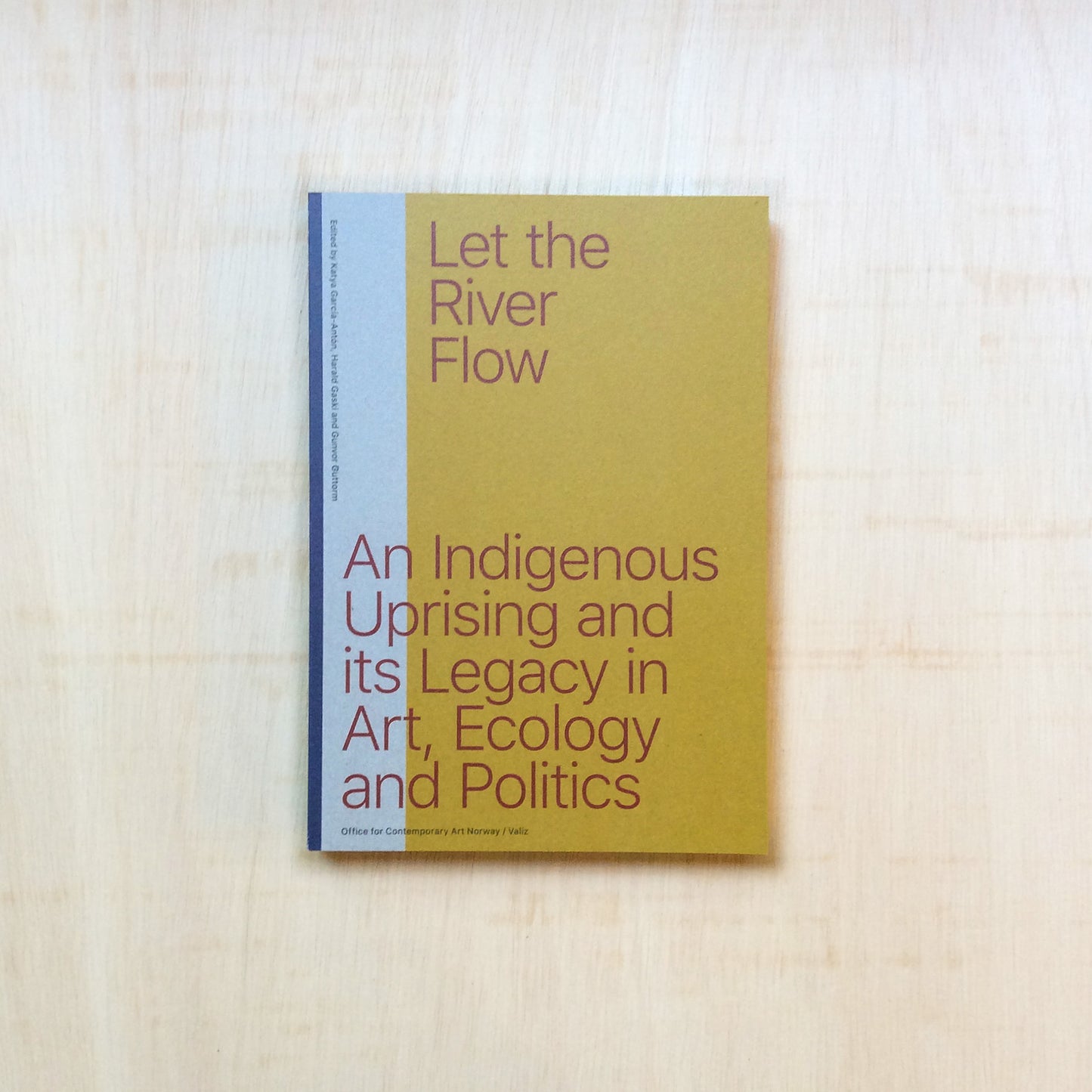Let The River Flow - An Eco-Indigenous Uprising And Its Legacies - not available