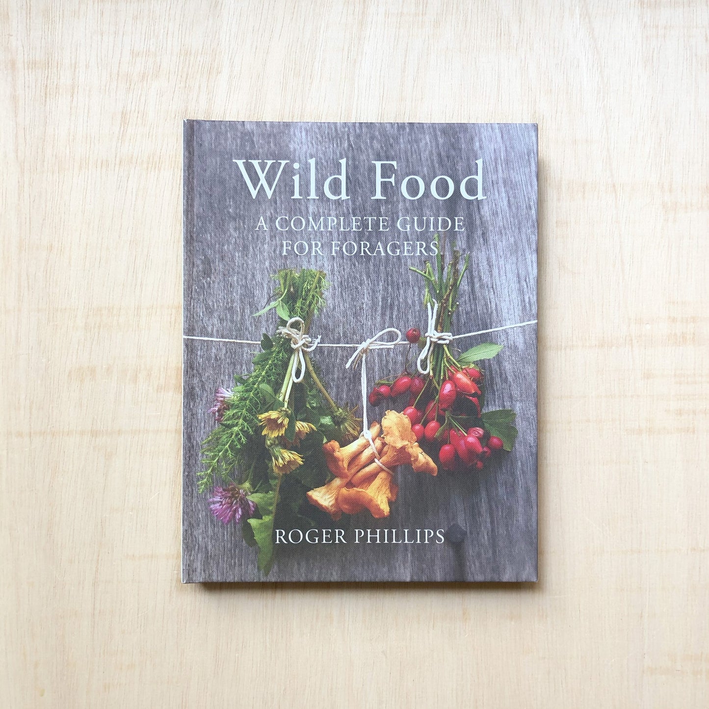 Wild Food - A Complete Guide For Foragers