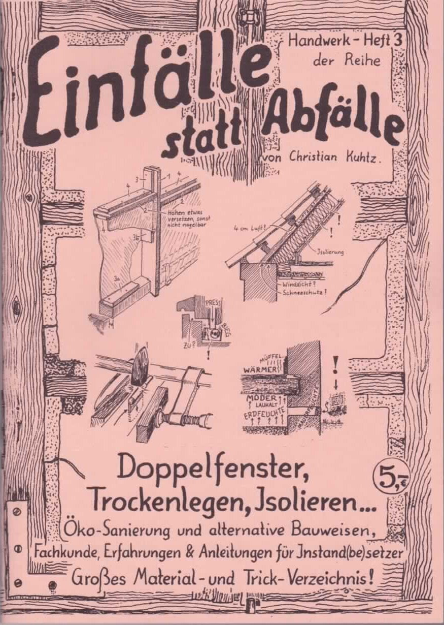 Einfälle statt Abfälle: Doppelfenster, Trockenlegen, Isolieren
