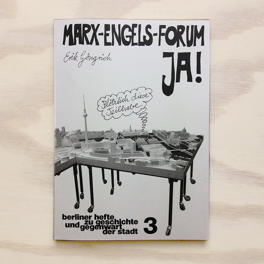 Berliner Hefte zu Geschichte und Gegenwart der Stadt 3 - MARX-ENGELS-FORUM – JA!