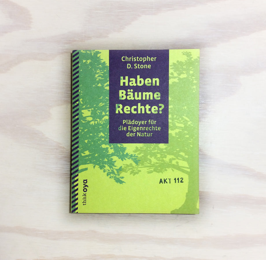 Haben Bäume Rechte? Plädoyer für die Eigenrechte der Natur