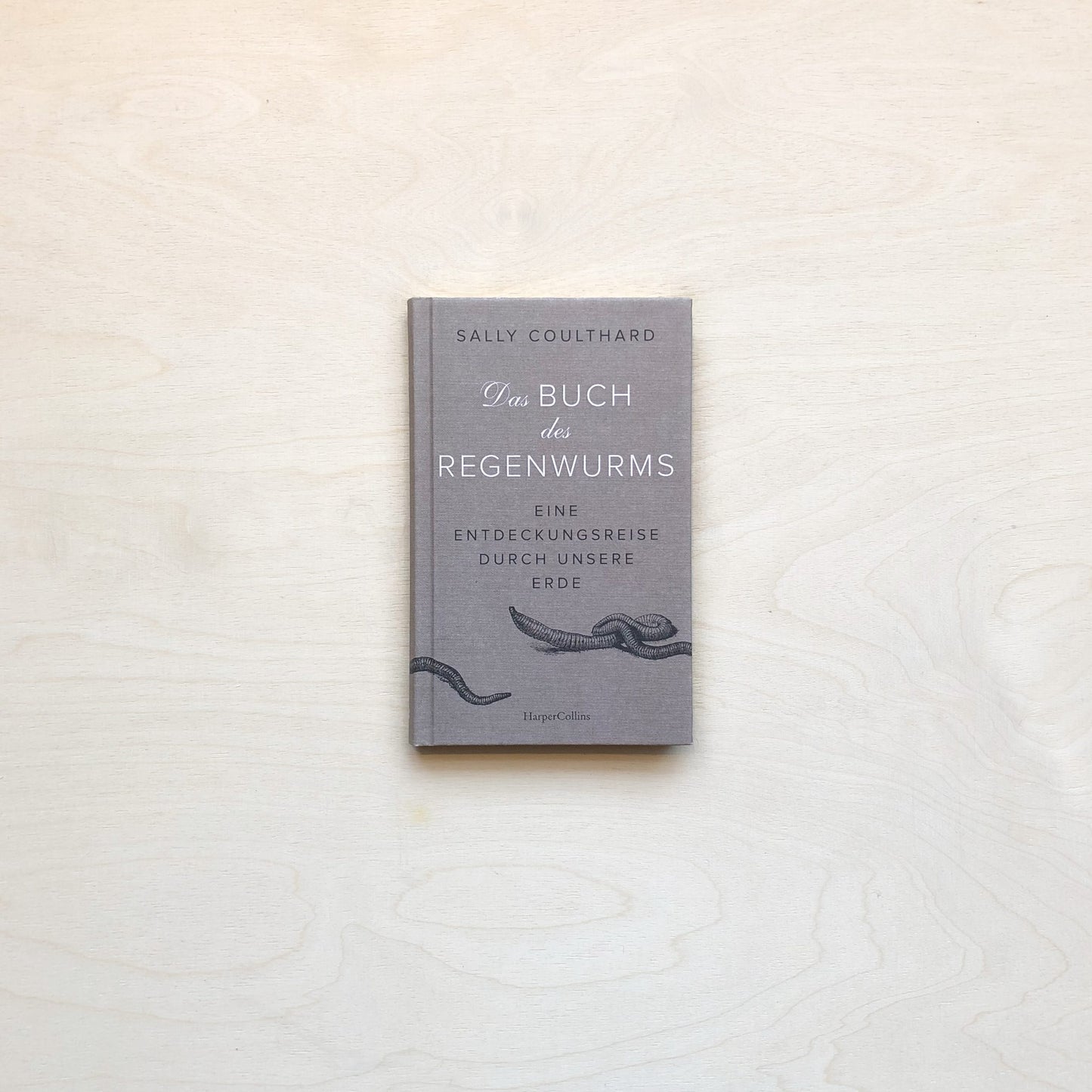 Das Buch des Regenwurms – Eine Entdeckungsreise durch unsere Erde