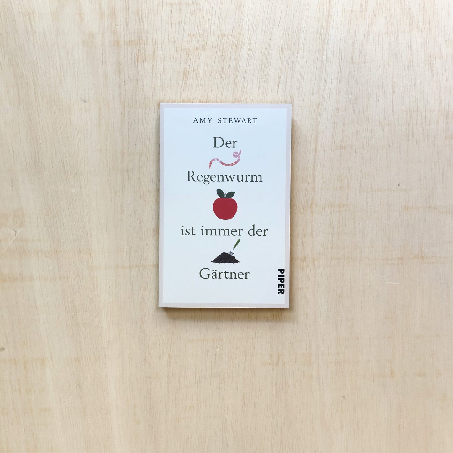 Der Regenwurm ist immer der Gärtner - vergriffen