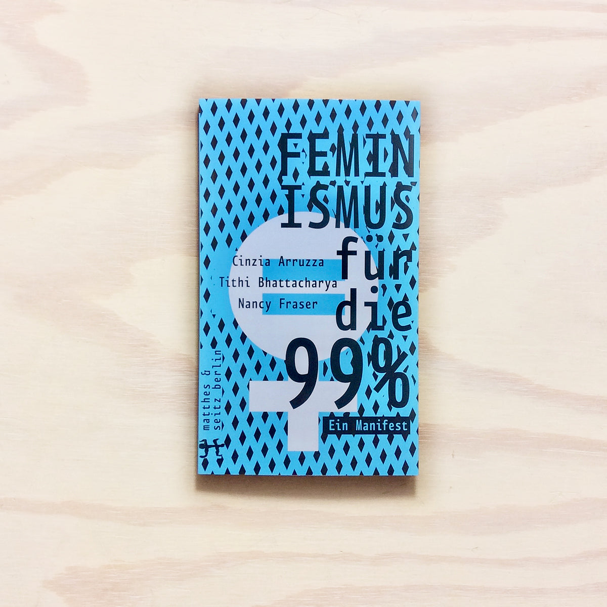 Feminismus für die 99% - Ein Manifest