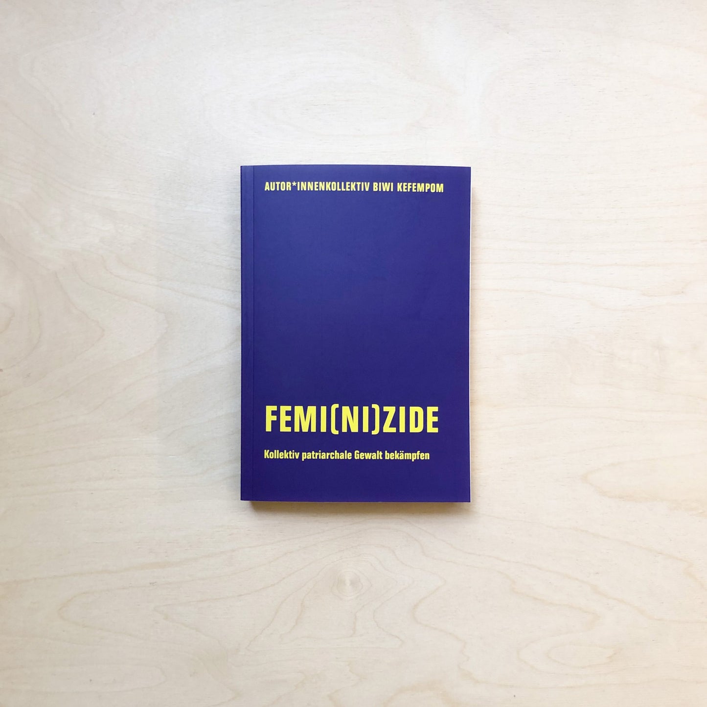 Femi(ni)zide. Kollektiv patriarchale Gewalt bekämpfen