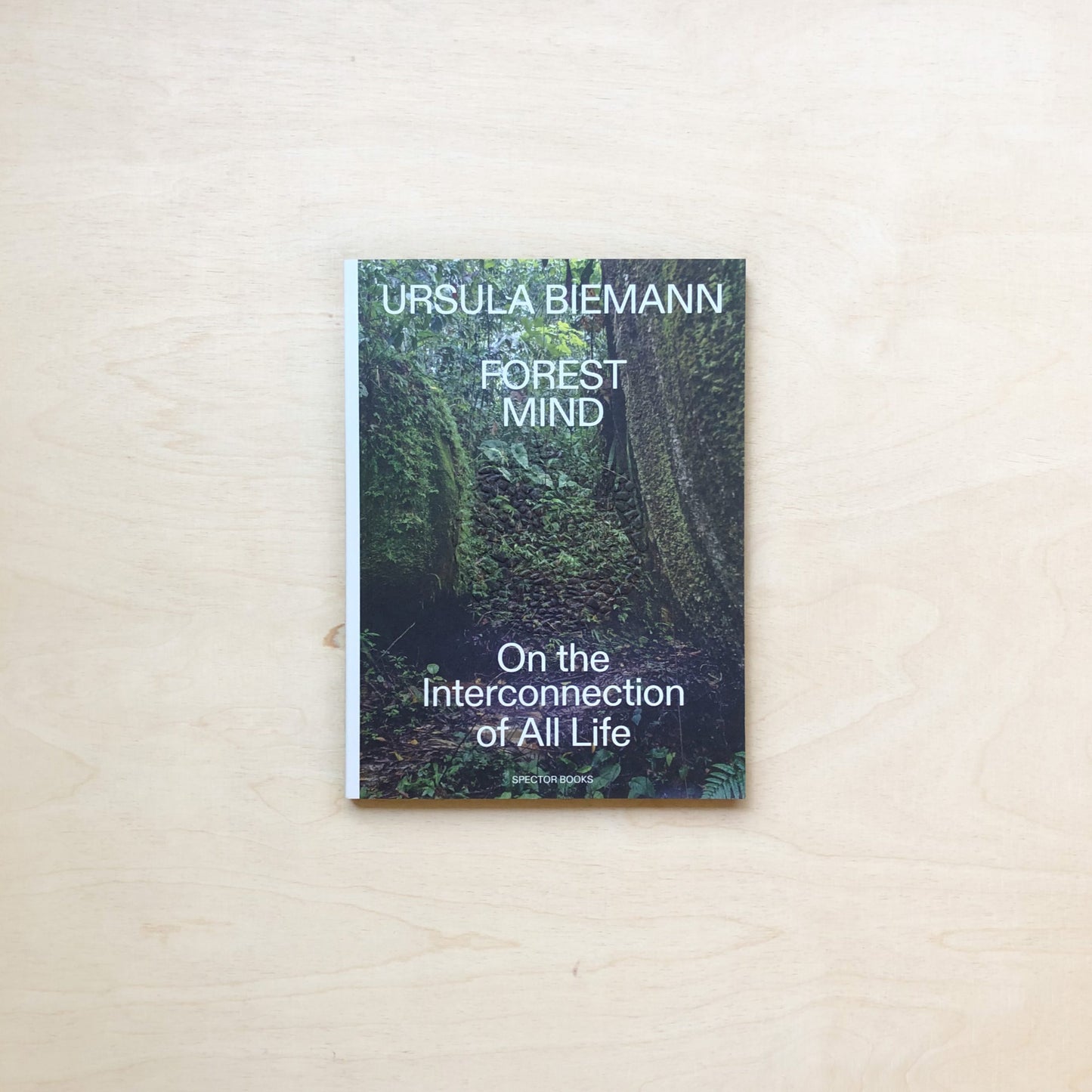 Forest Mind - On the Interconnection of All Life - out of print