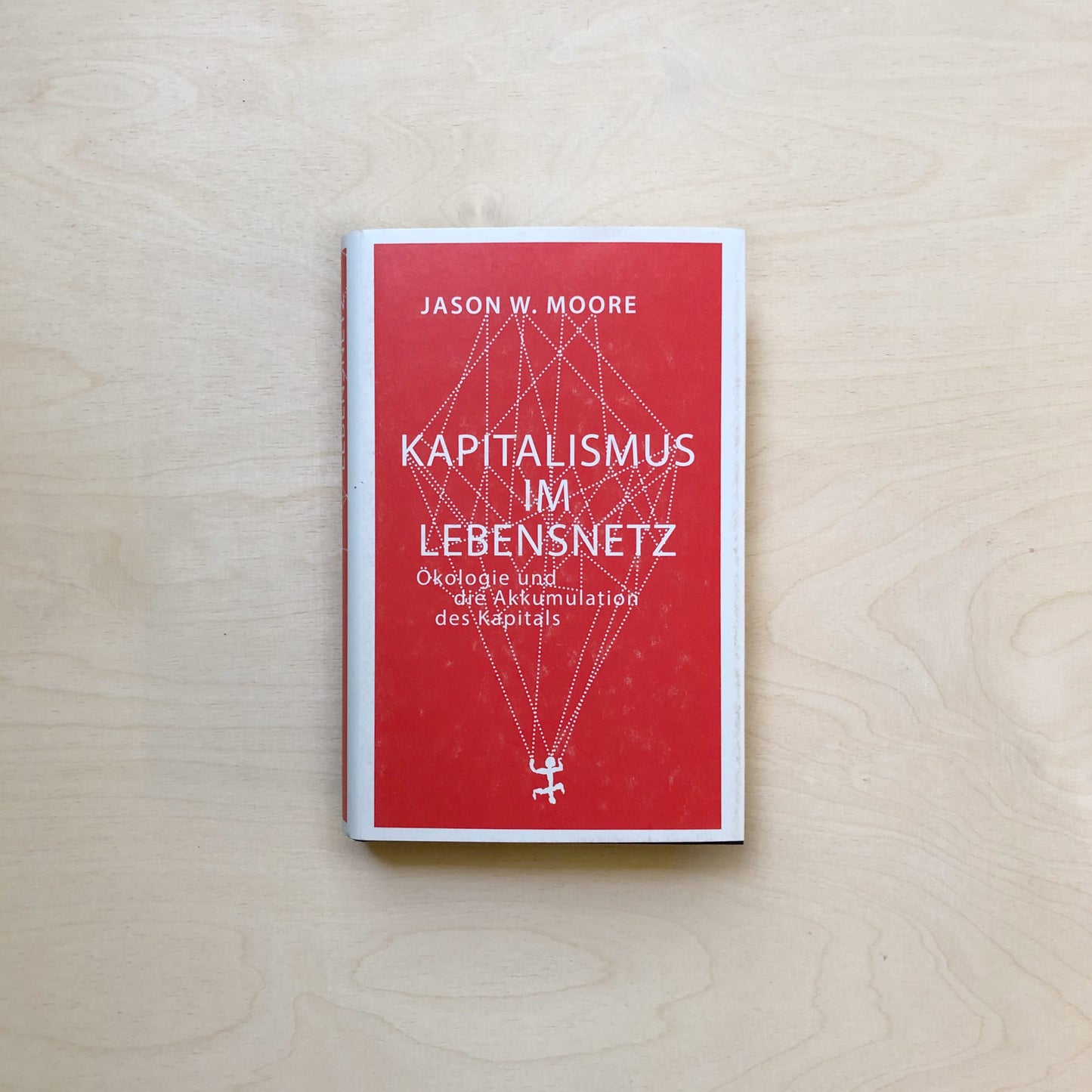 Kapitalismus im Lebensnetz - Ökologie und die Akkumulation des Kapitals