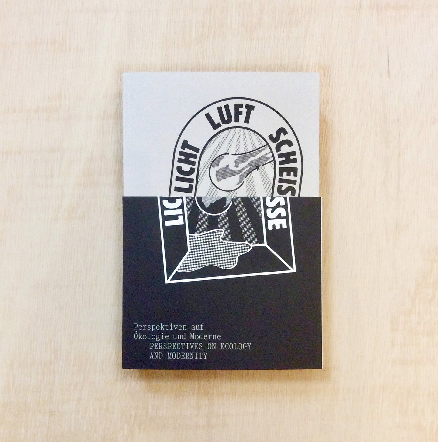 Licht Luft Scheisse – Perspektiven auf Ökologie und Moderne