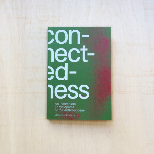 Connectedness – An Incomplete Encyclopedia of the Anthropocene