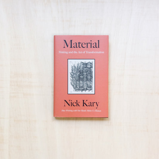 Material. Making and the Art of Transformation
