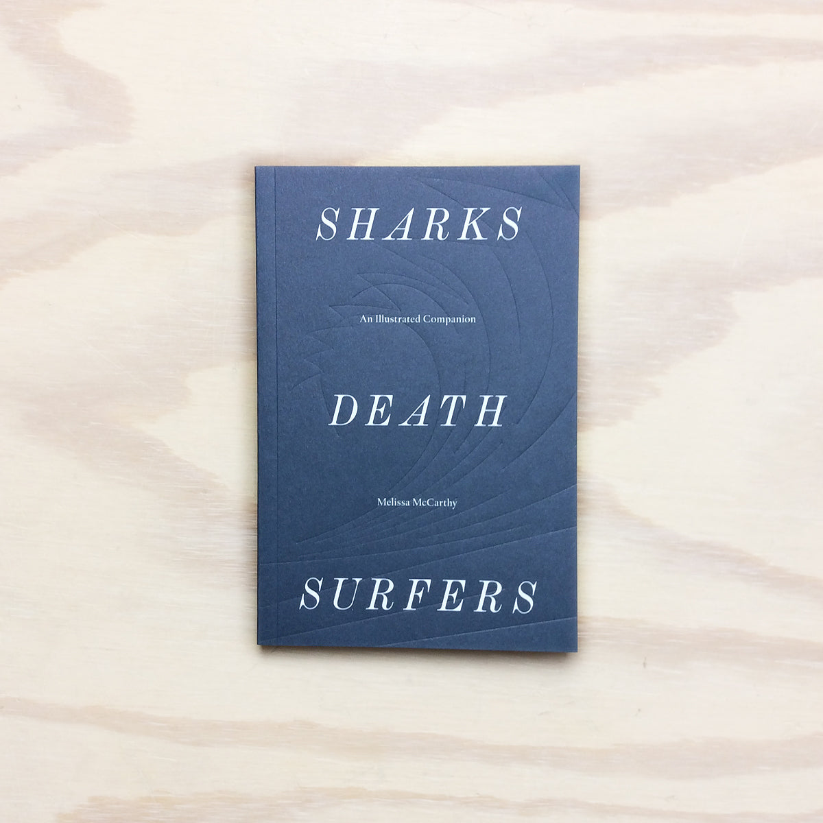 Sharks, Death, Surfers - An Illustrated Companion