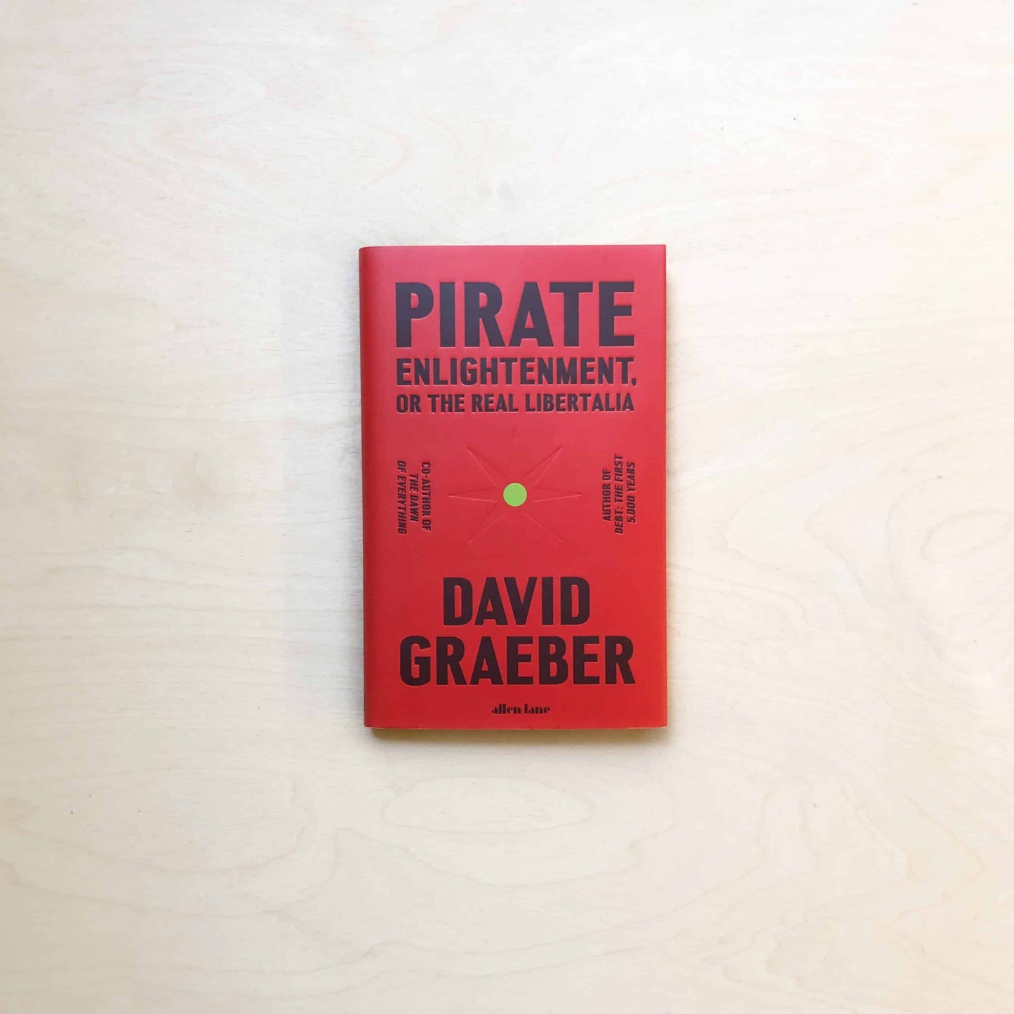 Pirate Enlightenment, or the Real Libertalia