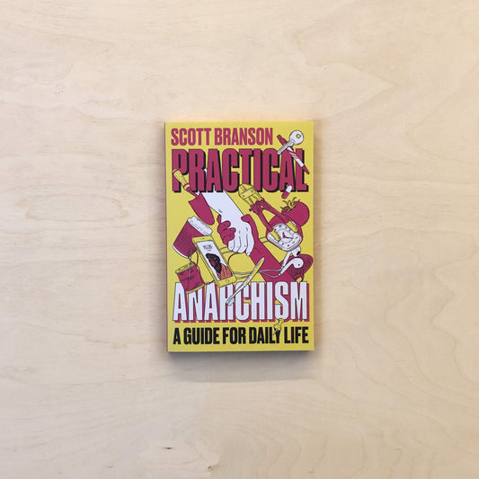 Practical Anarchism - A Guide for Daily Life