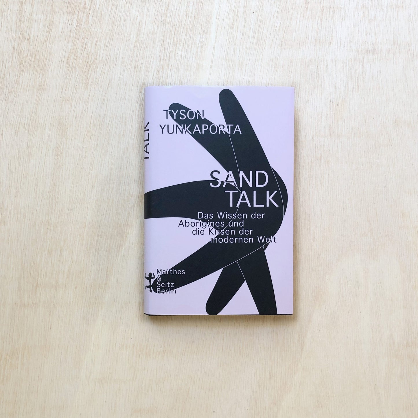 Sand Talk - Das Wissen der Aborigines und die Krisen der modernen Welt