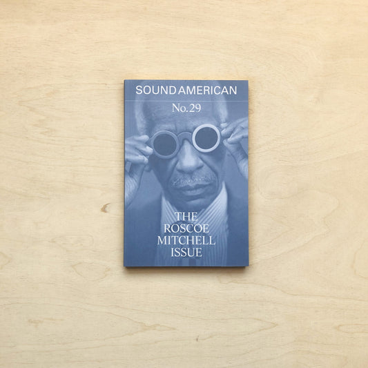 Sound American 29 - The Roscoe Mitchell Issue