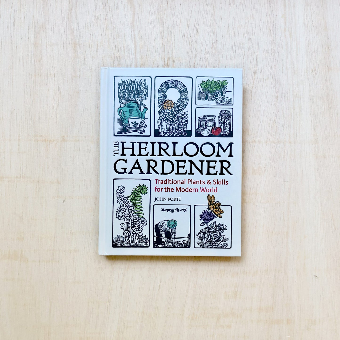 The Heirloom Gardener - Traditional Plants and Skills for the Mo