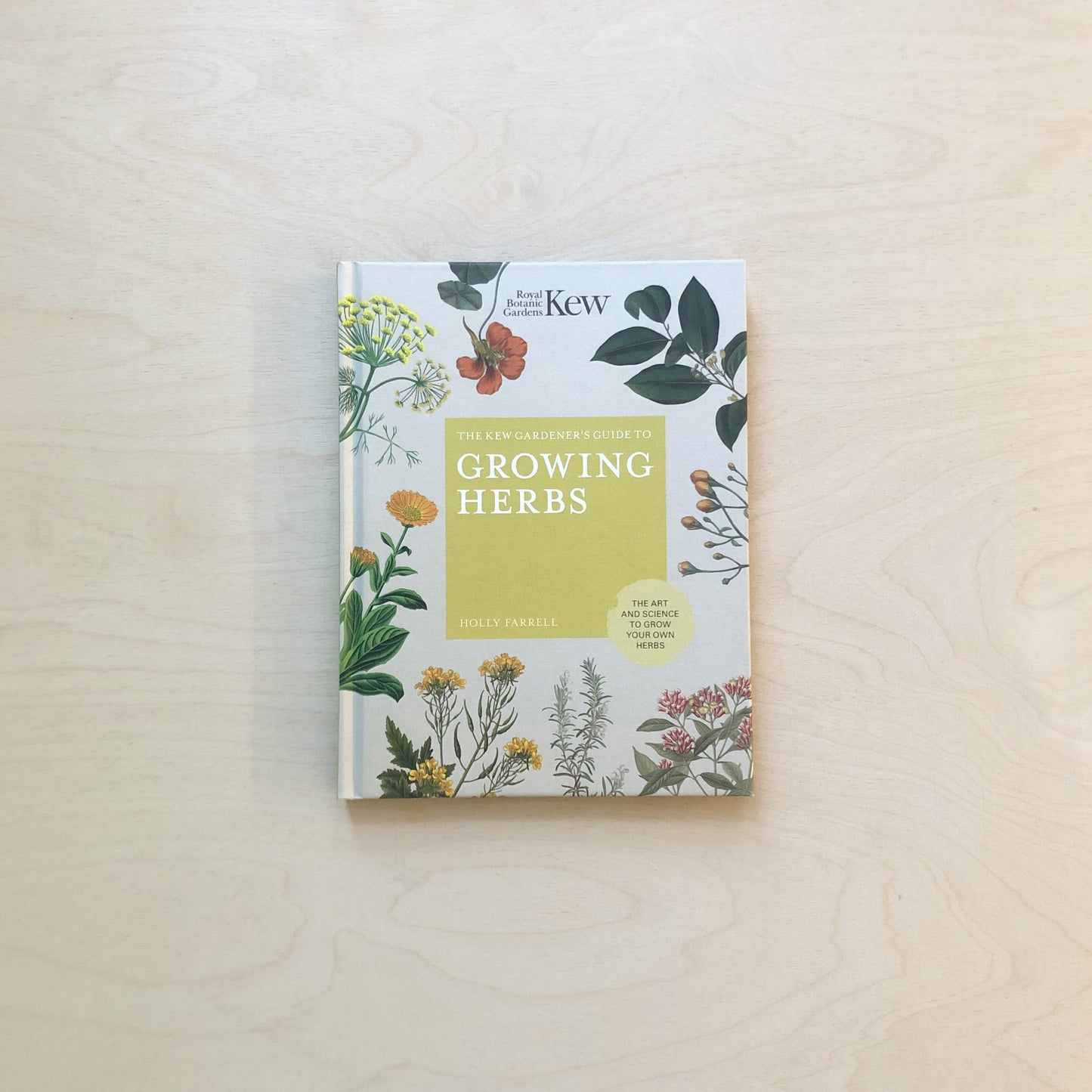 The Kew Gardener's Guide to Growing Herbs