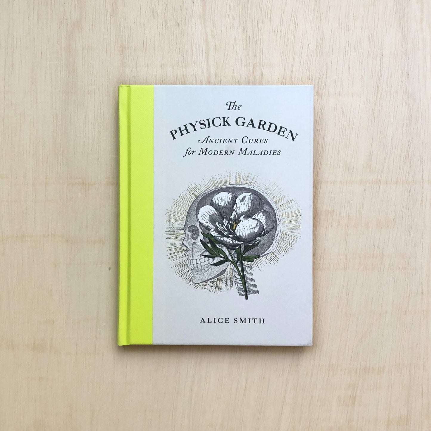 The Physick Garden - Ancient Cures for Modern Maladies