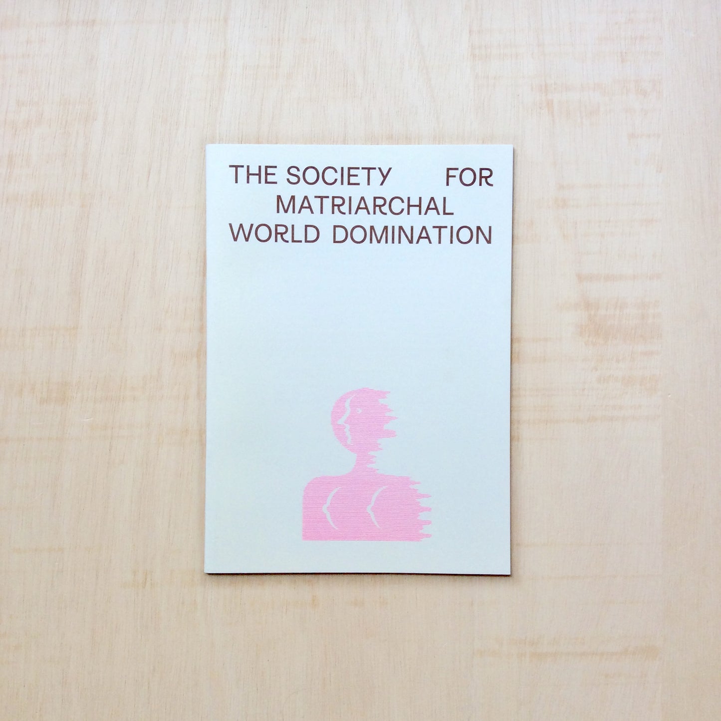 The Society for matriarchal World Domination