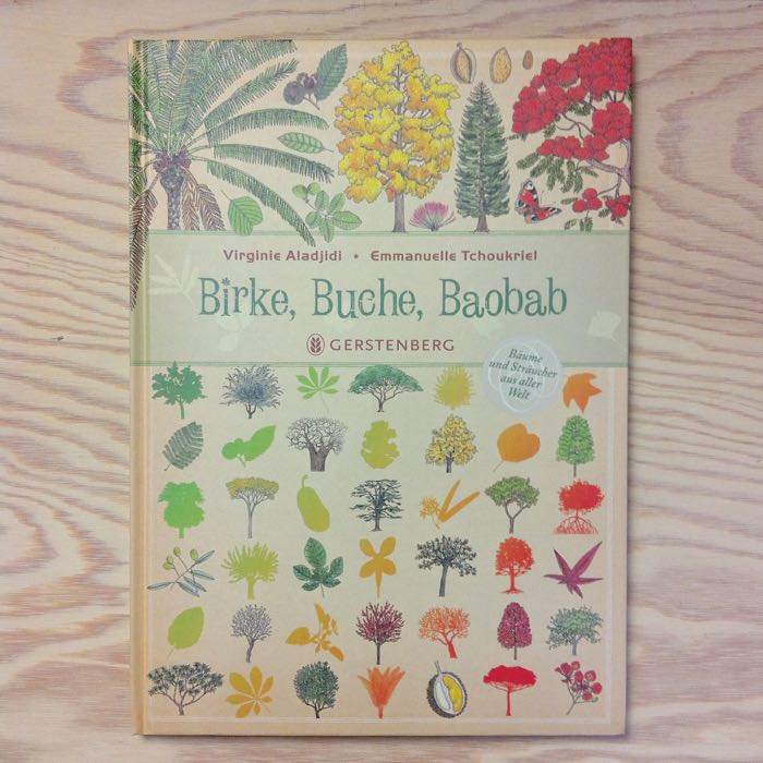 Birke, Buche, Baobab. Bäume und Sträucher aus aller Welt