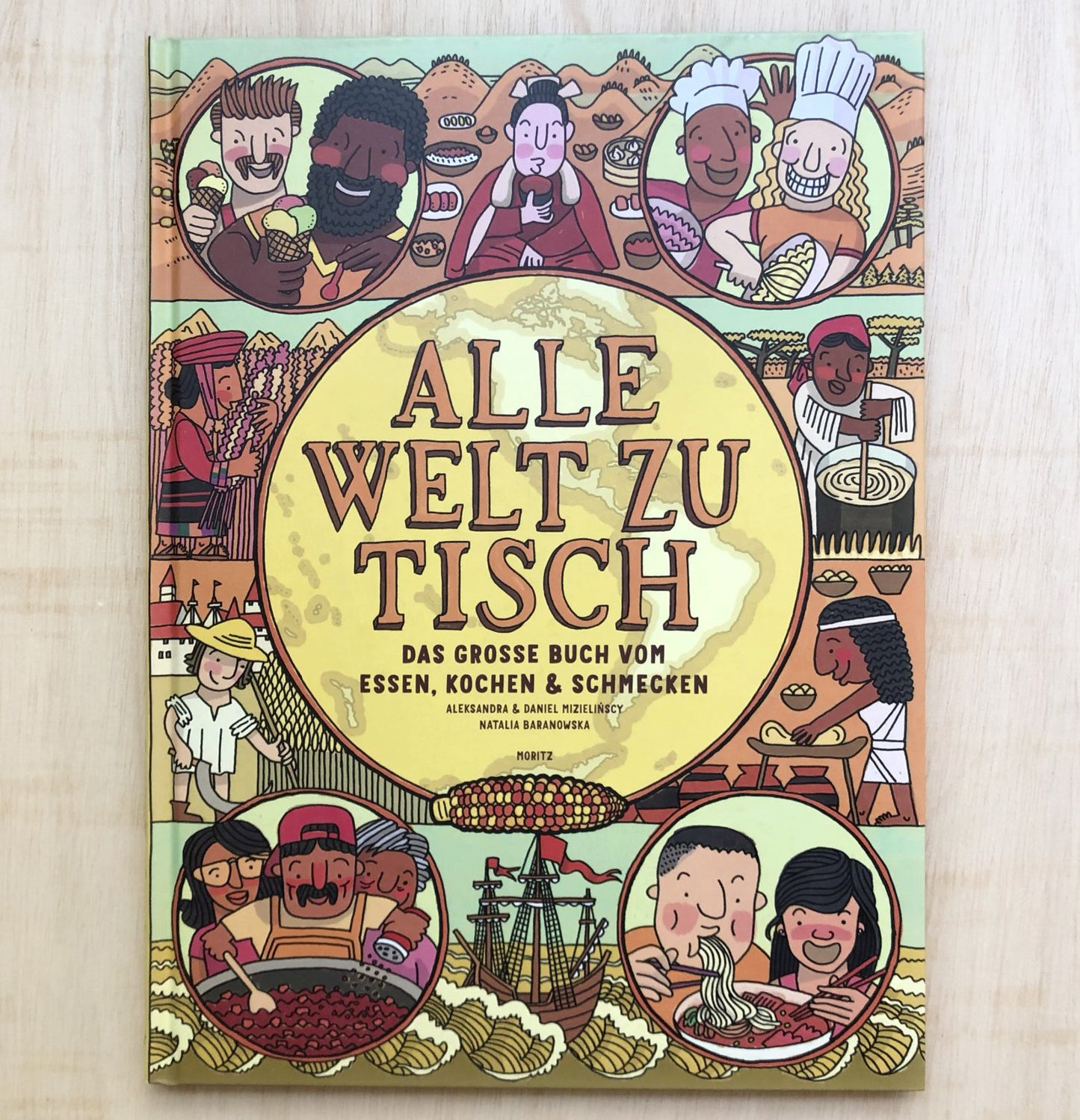 Alle Welt zu Tisch - Das grosse Buch vom Essen, Kochen & Schmecken