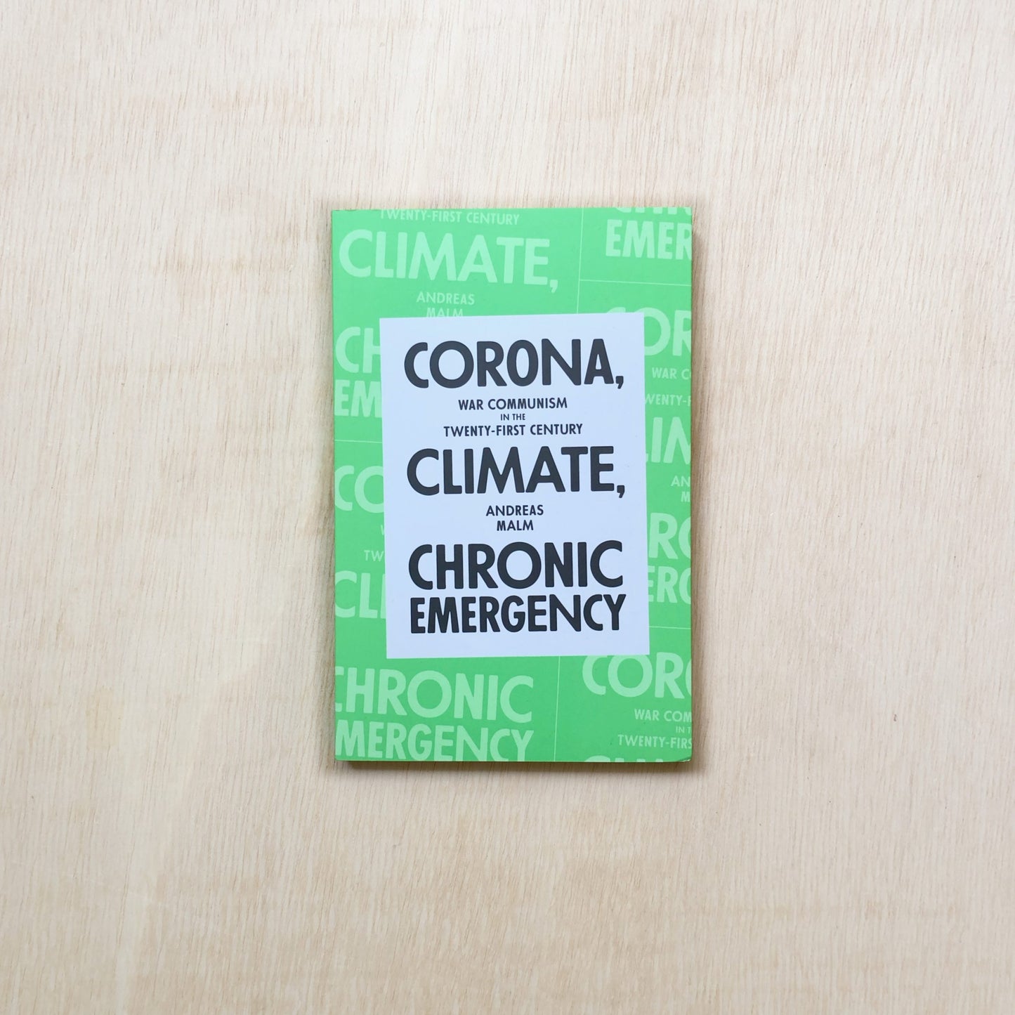 Corona, Climate, Chronic Emergency - War Communism in the Twenty-First Century