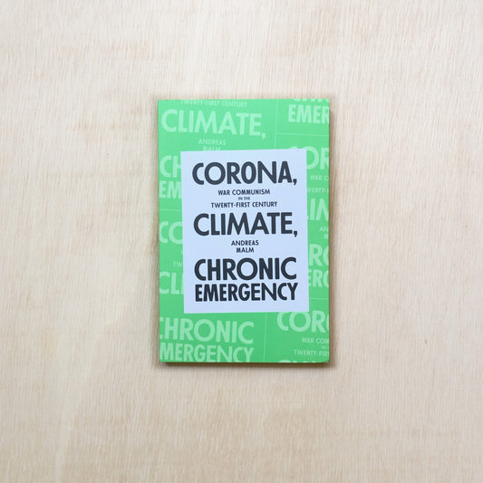 Corona, Climate, Chronic Emergency - War Communism in the Twenty